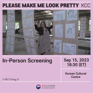 2023.09 K-Cinema In-Person Screening <PLEASE MAKE ME LOOK PRETTY>(2022)