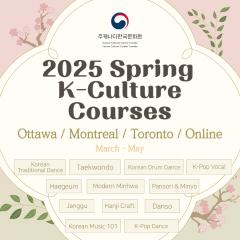 2025 Spring K-Culture Courses in Ottawa / Montreal / Toronto / Online 